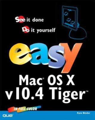 Easy Mac OS X v10.4 Tiger, Binder, Kate, 9780789733139