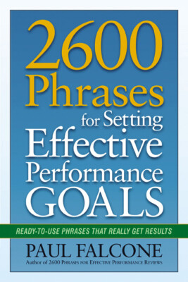 2600 Phrases For Setting Effective Performance Goals: Ready-To-Use Phrases ...