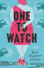 One to Watch: A Novel - Paperback By Stayman-London, Kate - VERY GOOD
