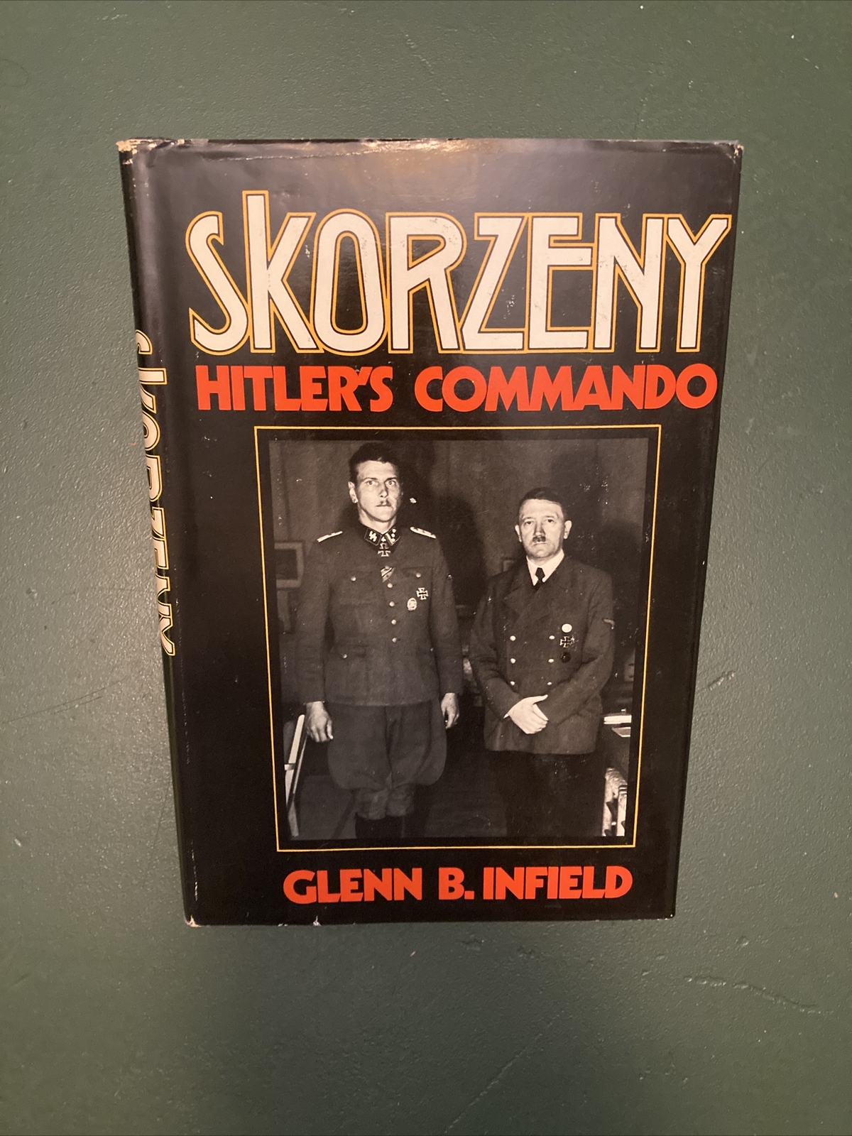 Hitler's Commando SKORZENY: HITLER'S COMMANDO By Glenn Infield 1981 | eBay