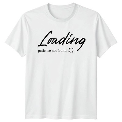 Loading Patience Not Found T-Shirt Sarkastische Zitate Sarkasmus Geburtstag Geschenk