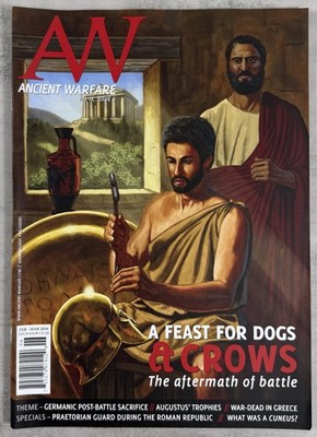ANCIENT WARFARE Vol IX Issue 6 Published by Karwansararay Netherlands 2016