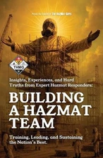 Building a HazMat Team: Insights, Experiences, and Hard Truths from HazMat Respo
