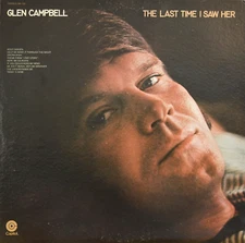 Glen Campbell 'The Last Time I Saw Her' LP Vinyl Record 1971 Capitol SW-733 NM