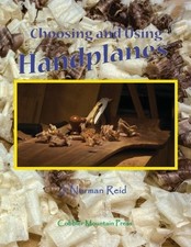 CHOOSING AND USING HANDPLANES: ALL YOU NEED TO KNOW TO GET By J. Norman Reid NEW