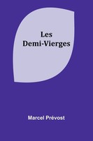 Marcel PréVost | Les Demi-Vierges | Taschenbuch | FranzöSisch (2024)