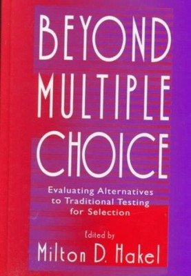 Beyond Multiple Choice: Evaluating Alternatives To Traditional Testing for