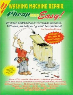 Cheap & Easy Washing Machine Repair: 2000 Edition by Douglas Emley