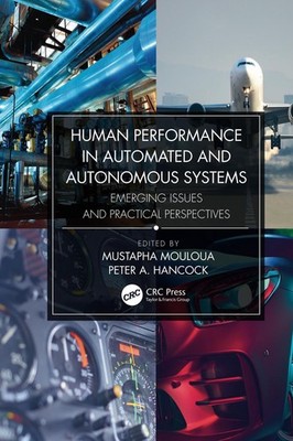 Human Performance in Automated and Autonomous Systems: Emerging Issues and Pract