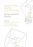 Prototyping Across The Disciplines Designing Better Futures Taschenbuch Englisch