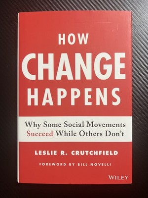 How Change Happens: Why Some Social Movements Succeed While Others Don't by Lesl