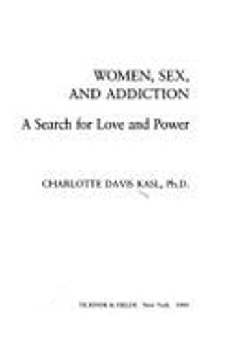 Women, Sex, and Addiction: A Search for Love and Power by PH.D. Kasl, Charlotte