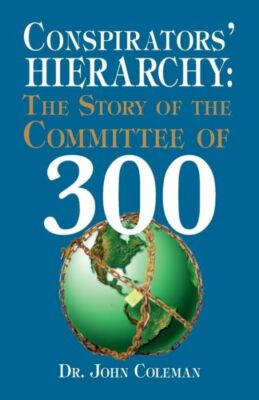 #ad #ad Conspirators#x27; Hierarchy: The Story Of The Committee Of 300 $23.57