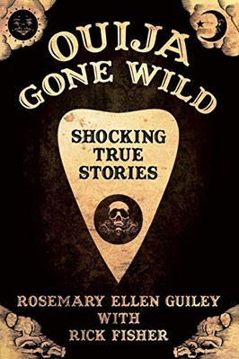 Ouija Gone Wild Rosemary Ellen Guiley New Book 9780985724306