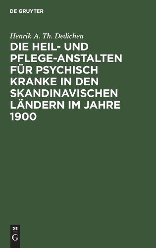 Henrik A Th Ded Die Heil- Und Pflege-Anstalten Für Psychisch Kranke i (Hardback)