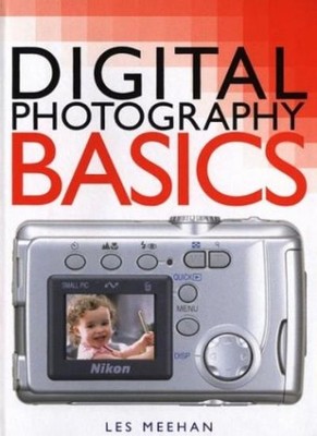 Digital Photography Basics,Les Meehan