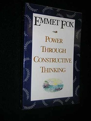 Power Through Constructive Thinking - Paperback, by Fox Emmet - Very Good x
