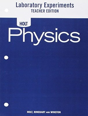 HOLT PHYSICS: LABORATORY EXPERIMENTS TEACHER'S EDITION By Rinehart And Winston