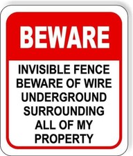 BEWARE INVISIBLE FENCE BEWARE OF WIRE Metal Aluminum composite sign