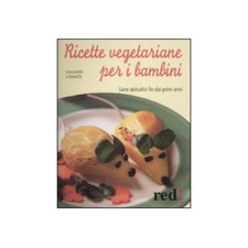 LIBRO RICETTE VEGETARIANE PER I BAMBINI. SANE ABITUDINI FIN - GIULIANA LOMAZZI