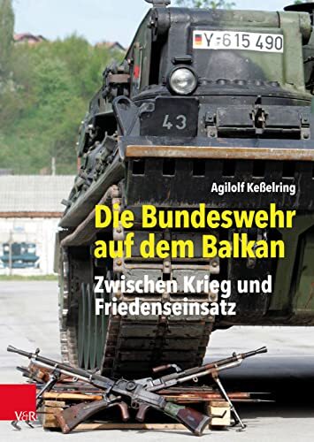 Agilolf Kesselring Die Bundeswehr Auf Dem Balkan (Copertina rigida)