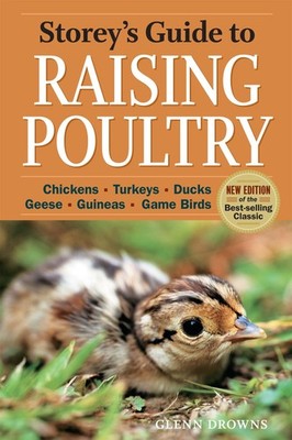 Storey's Guide to Raising Poultry - Glenn Drowns, Storey Publishing, LLC