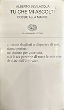 Libro - Tu che mi ascolti: poesie alla madre-Alberto Bevilacqua-G. Einaudi-2005