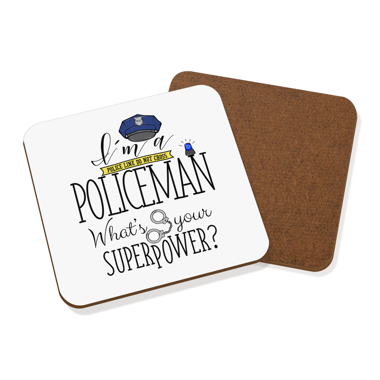 I'm A Policeman What's Your Superpower Coaster Drinks Mat - Funny Police