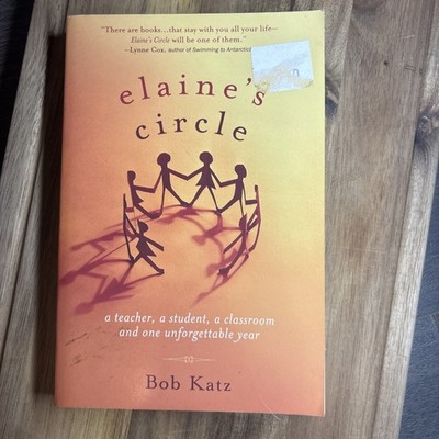Elaine's Circle: A Teacher, a Student, a Classroom and One Unforg - VERY GOOD