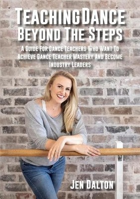 Jen Dalton Teaching Dance Beyond The Steps (Taschenbuch)