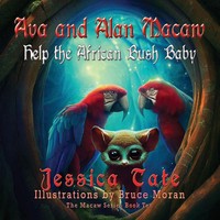 Ava And Alan Macaw Help The African Bush Baby Jessica Tate Taschenbuch Englisch