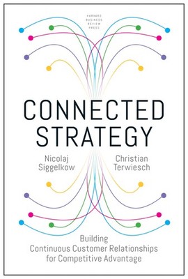 Connected Strategy: Building Continuous Customer Relationships for Competiti...