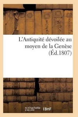L'Antiquit Dvoile Au Moyen de la Gense by Sans Auteur (French) Paperback Book