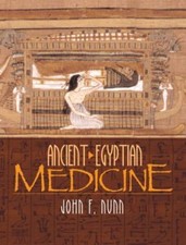 Ancient Egyptian Medicine - J. F. Nunn