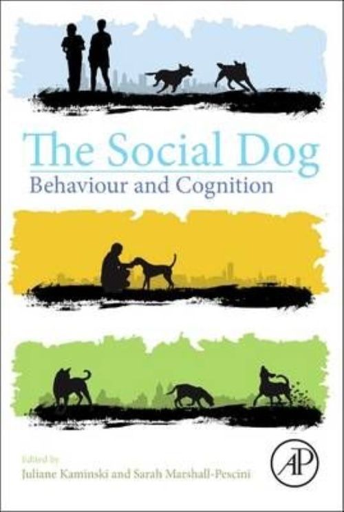 The Social Dog: Behavior and Cognition by Sarah Marshall-Pescini, Juliane...