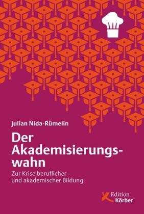 Der Akademisierungswahn | Nida-RüMelin, Julian | Kartoniert | 9783896841612-image