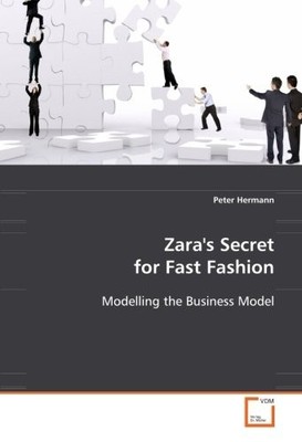 ZARA''S SECRET FOR FAST FASHION: MODELLING THE BUSINESS By Peter Hermann **NEW**