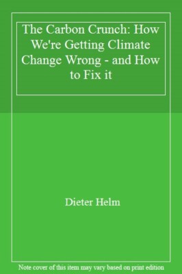 The Carbon Crunch: Revised and Updated, Helm 9780300215328 Fast Free Shi PB+=