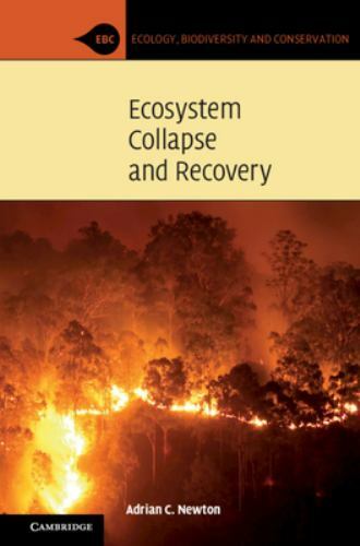 Ecosystem Collapse and Recovery Newton Paperback Cambridge University Press