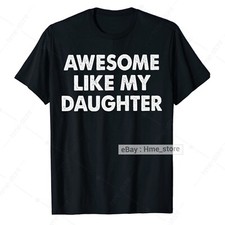 Awesome Like My Daughter Dad Mom T-Shirt for Daddy Mommy Father's Day Tee Gifts