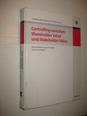 Controlling zwischen Shareholder Value und Stakeholder Value von Friederike Wall