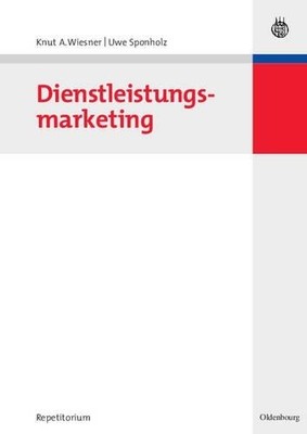 Dienstleistungsmarketing by Knut A Wiesner, Uwe Sponholz - 9783486582093