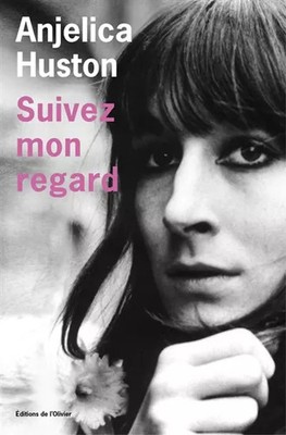 Suivez mon regard, Anjelica Huston