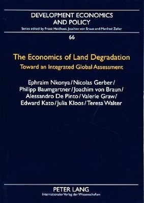 The economics of land degradation. Toward an integrated global assessment. Devel