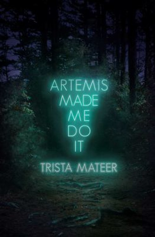 Artemis Made Me Do It Paperback Trista MateerFree US Delivery | ISBN:1771682728