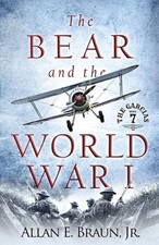 The Bear and the World War I: The Garcias-Book 7 by Allan E. Braun, Jr Paperback