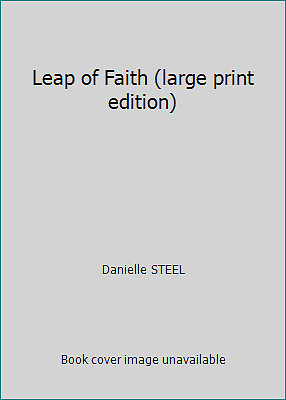 Leap of Faith (large print edition) by Danielle STEEL