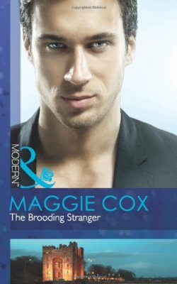 The Brooding Stranger (Mills & Boon Modern),Maggie Cox
