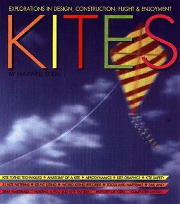 Magnificent Book of Kites: Explorations in Design, Construction, Enjoyment &...