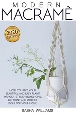 Modern Macram: How to make your beautiful and easy plant hanger. Stylish Boho-Ch